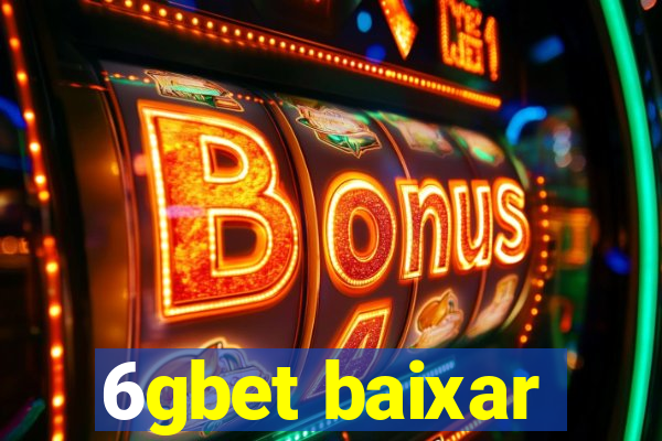 6gbet baixar